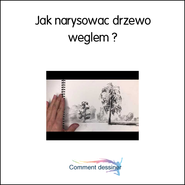 Jak narysować drzewo węglem